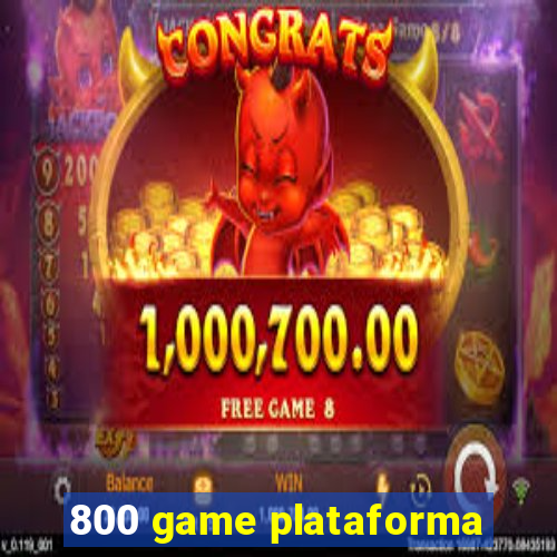 800 game plataforma